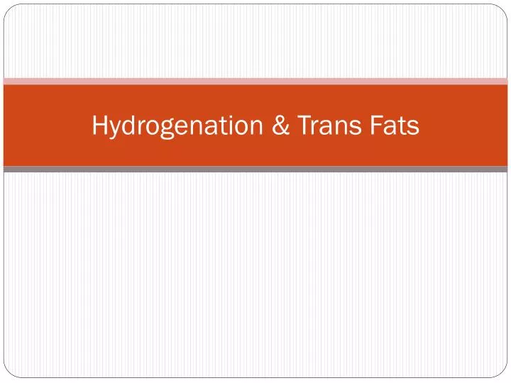 hydrogenation trans fats