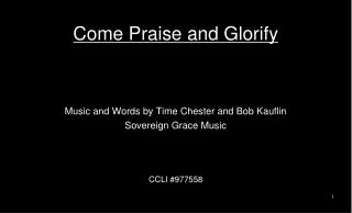 Come Praise and Glorify