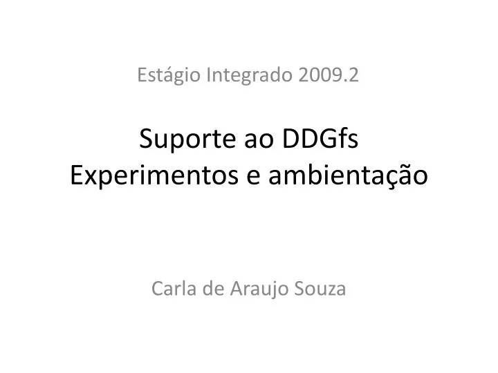 suporte ao ddgfs experimentos e ambienta o