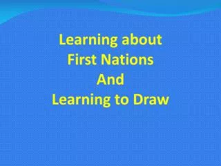 Learning about First Nations And Learning to Draw