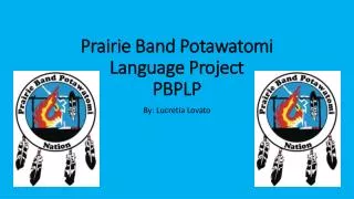 Prairie Band Potawatomi Language Project PBPLP