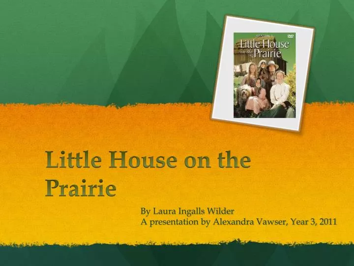 little house on the prairie