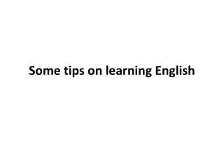 Some tips on learning English