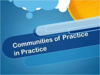 Communities of Practice in Practice