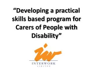 developing a practical skills based program for carers of people with disability
