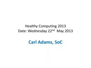 healthy computing 2013 date wednesday 22 nd may 2013