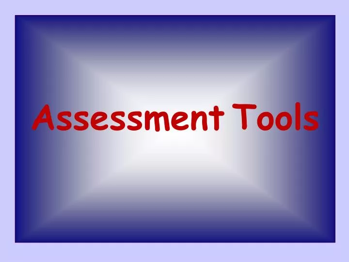 assessment tools