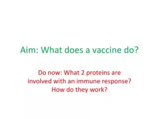 Aim: What does a vaccine do?
