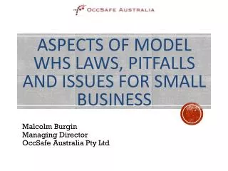 Aspects of Model WHS Laws, Pitfalls and Issues for small business