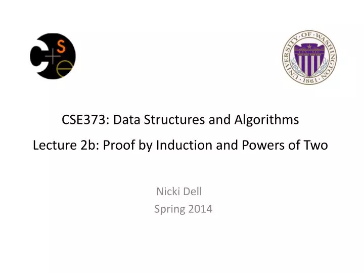cse373 data structures and algorithms lecture 2b proof by induction and powers of two