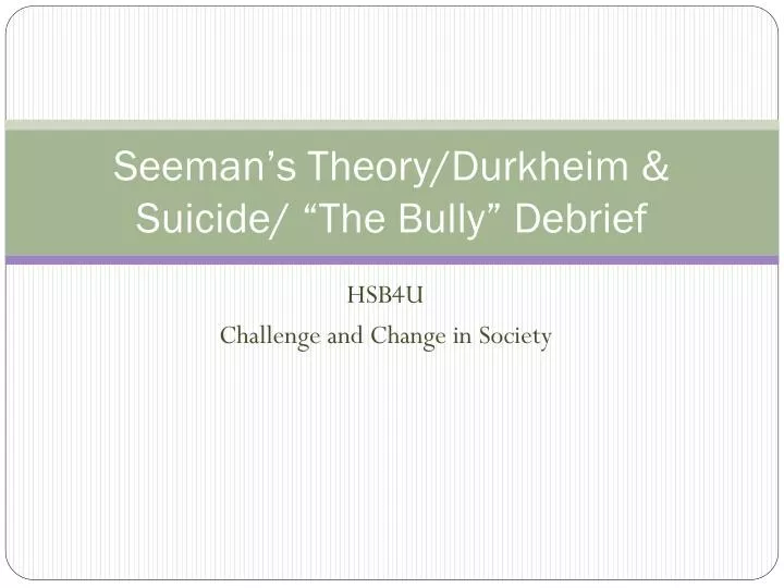 seeman s theory durkheim suicide the bully debrief