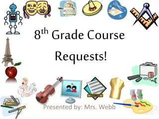 8 th Grade Course Requests!