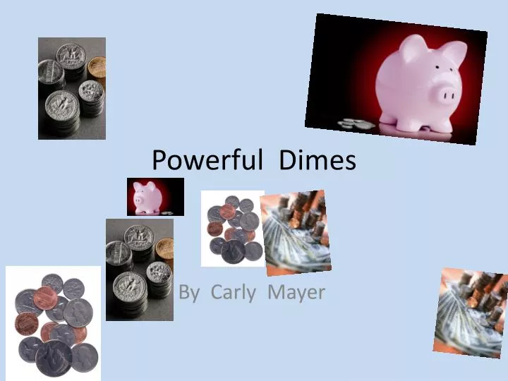 powerful dimes