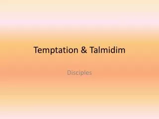Temptation &amp; Talmidim