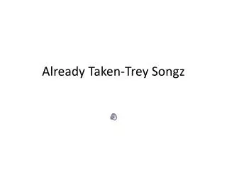 Already Taken-Trey Songz