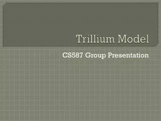 Trillium Model