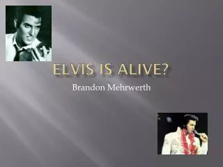 Elvis Is Alive?