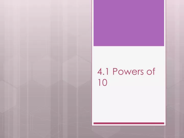 4 1 powers of 10