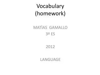 Vocabulary ( homework )