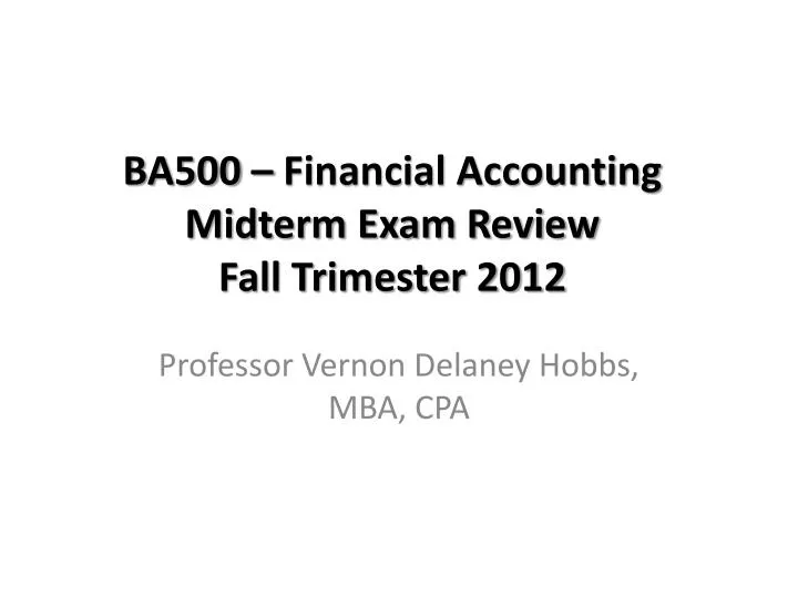 ba500 financial accounting midterm exam review fall trimester 2012