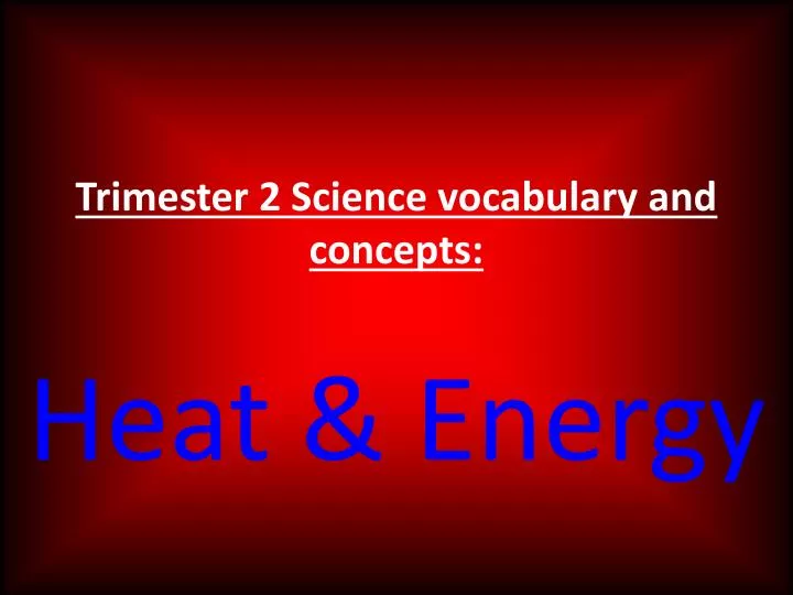 trimester 2 science vocabulary and concepts