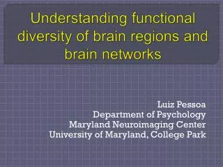 Understanding functional diversity of brain regions and brain networks