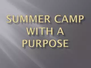 Summer CAMP WITH A PURPOSE