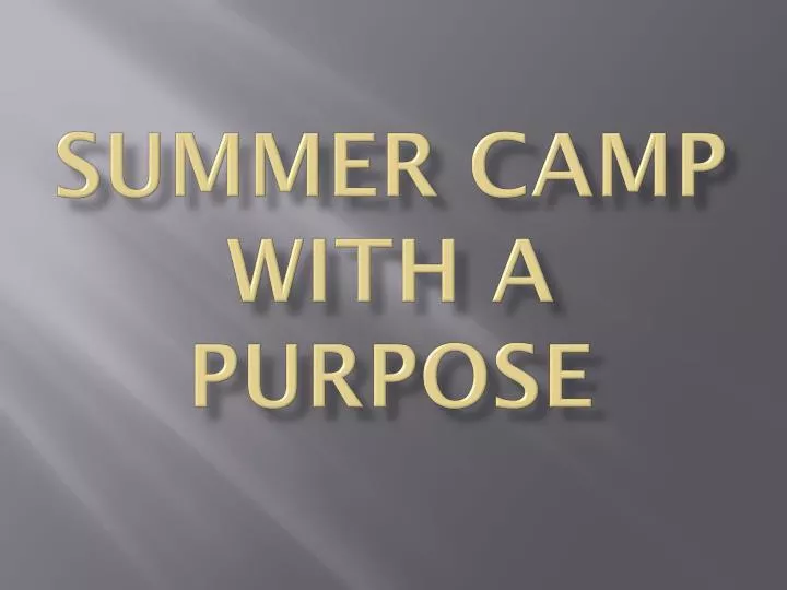 summer camp with a purpose
