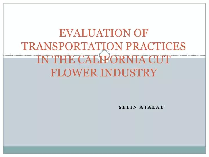 evaluation of transportation practices in the california cut flower industry
