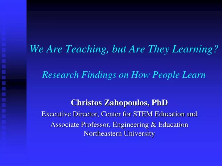 we are teaching but are they learning research findings on how people learn