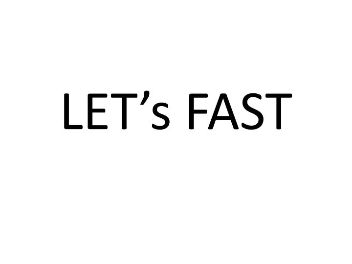 let s fast