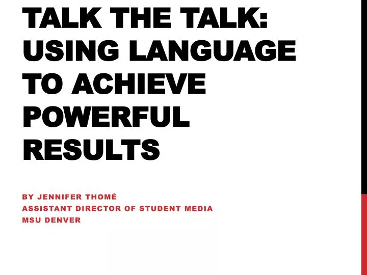 talk the talk using language to achieve powerful results