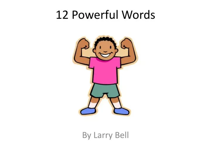 12 powerful words