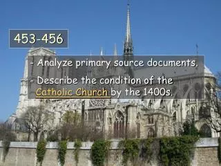 Analyze primary source documents. Describe the condition of the Catholic Church by the 1400s.
