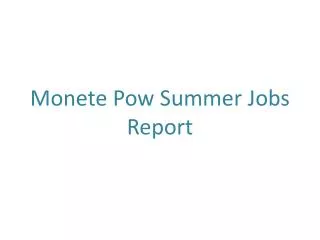 Monete Pow Summer Jobs Report