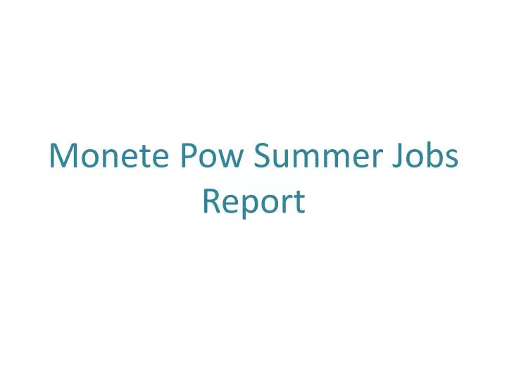 monete pow summer jobs report