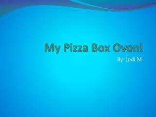 My Pizza Box Oven!