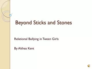 Beyond Sticks and Stones