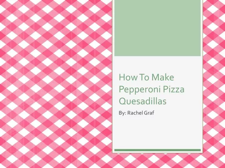 how to make pepperoni pizza quesadillas