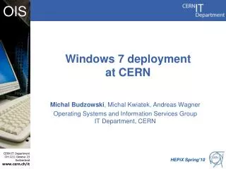 Windows 7 deployment at CERN