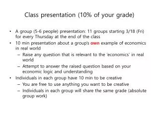 Class presentation (10% of your grade)