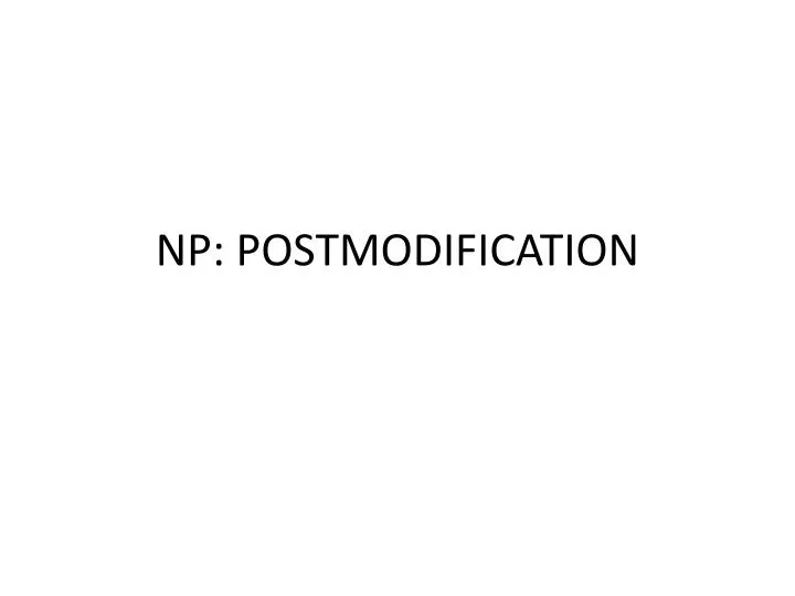 np postmodification