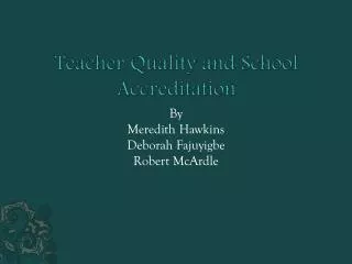 Teacher Quality and School Accreditation