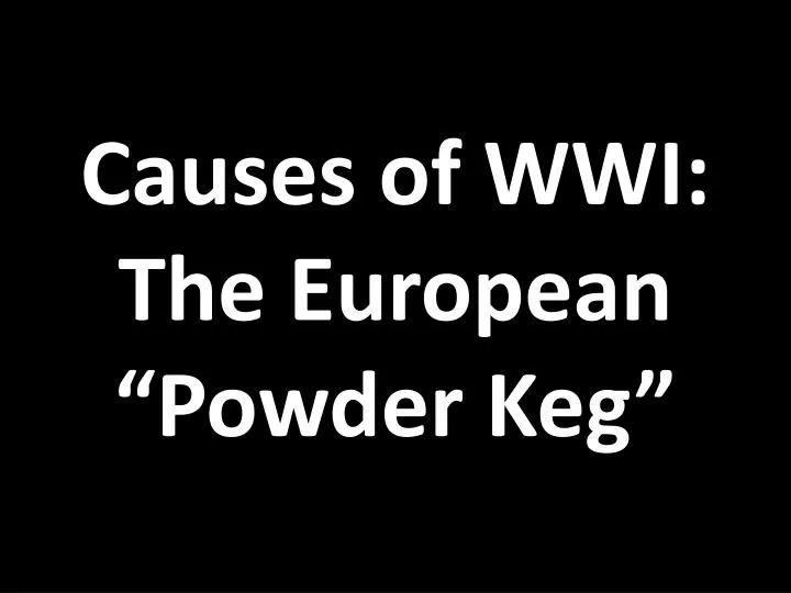 causes of wwi the european powder keg