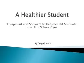 A Healthier Student