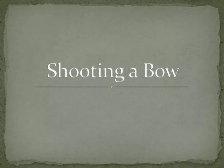 shooting a bow