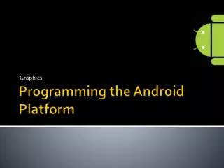 Programming the Android Platform