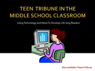 TEEN TRIBUNE IN THE MIDDLE SCHOOL CLASSROOM