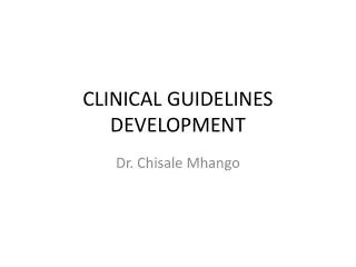 CLINICAL GUIDELINES DEVELOPMENT