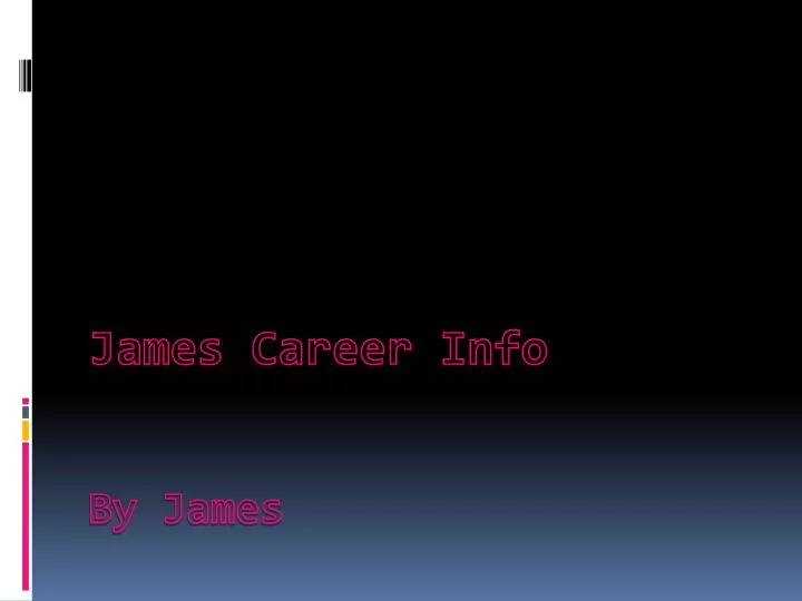 james career info